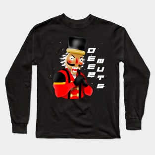 Deez Nuts crazy and the Nutcracker Long Sleeve T-Shirt